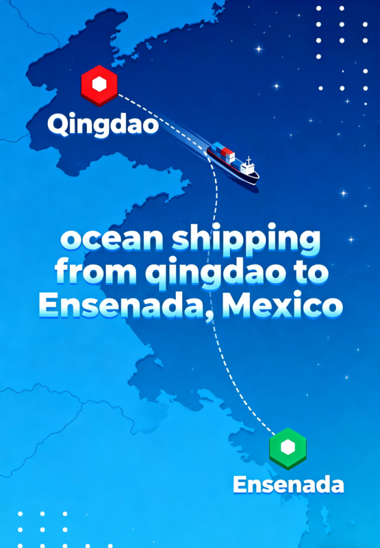 Ocean Shipping From Qingdao To Ensenada, Mexico